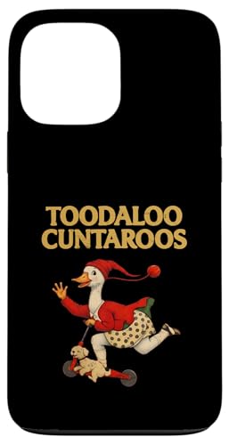 Toodaloo Cuntaroos Funny Sarcastic Retro Humor Goose Meme �X�}�z�P�[�X iPhone 13 Pro Max �p