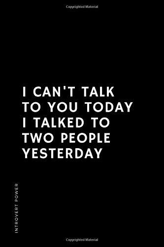 INTROVERT POWER I can't talk to you today I talked to two people yesterday: The secret strengths of INFJ personality Dot Grid Composition Notebook with Funny Quote Gifts for Introverts