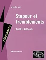 Étude sur Stupeur et tremblements, Amélie Nothomb 272981809X Book Cover
