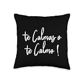 Te Calmas O Te Calmo Funny Slang Spanish Mexico Latino Throw Pillow