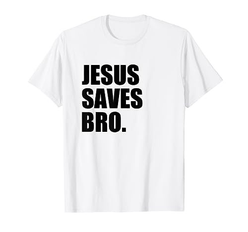 Jesus Saves Bro Christentum Iglesia Religion Camiseta