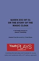 Queen Zixi of Ix: Or the Story of the Magic Cloak 1620882302 Book Cover