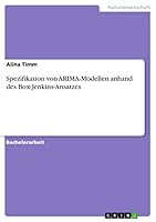 Spezifikation von ARIMA-Modellen anhand des Box-Jenkins-Ansatzes 3668004439 Book Cover