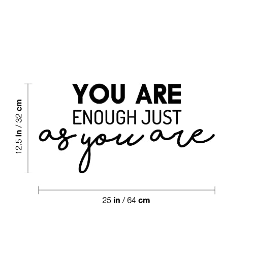 Vinyl Wall Art Decal - You Are Enough Just As You Are - 12.5" X 25" - Trendy Cute Positive Fun Quote Sticker For Bedroom Kids Room Playroom Nursery Daycare Classroom Office Coffee Shop Decor (Black) #TOP2