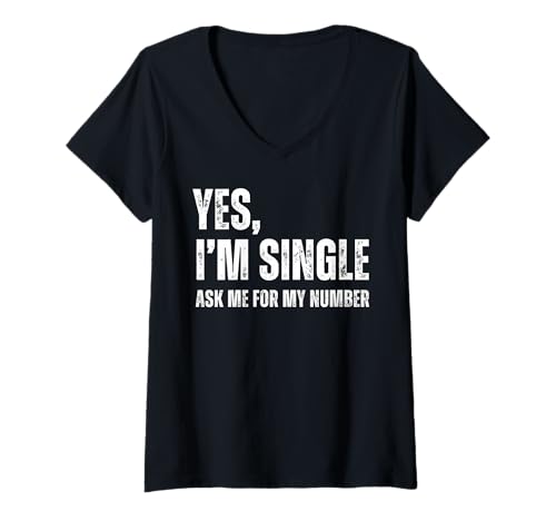 Damen Yes I'm Single Ask Me for My Number Funny Dating Singles T-Shirt mit V-Ausschnitt