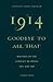 1914 - Goodbye to All That: Writers on the Conflict Between Life and Art