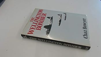 The Wellington Bomber: From Design to Combat of an Innovative Bomber (Great Planes of World War Two)