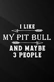 Baseball Playbook - I Like My Pit Bull And Maybe Like 3 People Dog Lover Gifts Premium Art: My Pit Bull, Baseball Court Strategy Diagrams Playbook ... Also a Log ... Name, Opponent's Team Na