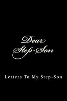Paperback Dear Step-Son: Letters To My Step-Son Book