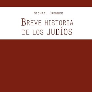 Breve historia de los judíos Audiolibro Por Michael Brenner, Florencia Martín - translator arte de portada