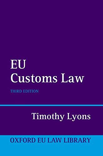 Lyons, T: EU Customs Law (Oxford European Union Law Library) Lyons, T: EU Customs Law (Oxford European Union Law Library)