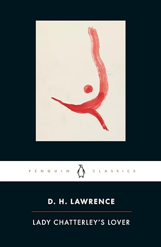 Lady Chatterley's Lover: Cambridge Lawrence Edition (Penguin Classics)