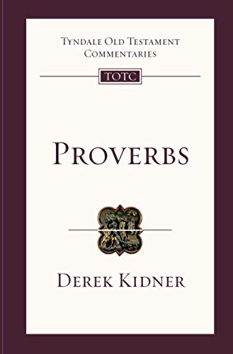 Proverbs (Tyndale Old Testament Commentary, 45)