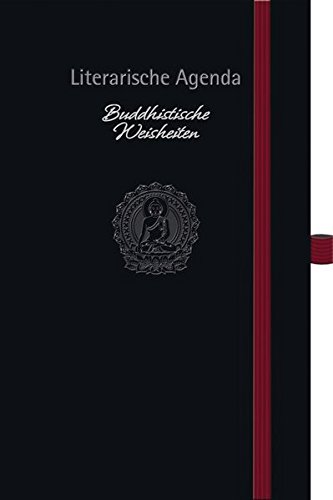Buddhistische Weisheiten 2017: Literarische Agenda Buddhistische Weisheiten 2017: Literarische Agenda