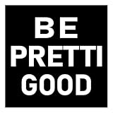 Be Pretti Good Sticker 4x4 Anti President Trump Protest Stickers
