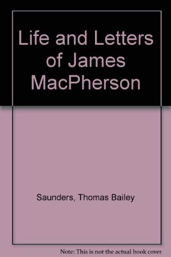 The life and letters of James Macpherson;: Cont... 0837123909 Book Cover