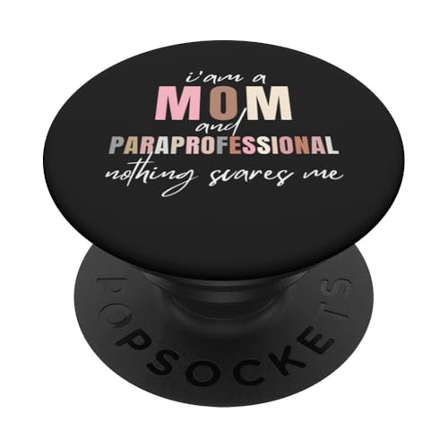 I'm A Paraprofessional Mom Teacher nadie me asusta Diseño PopSockets PopGrip Adhesivo