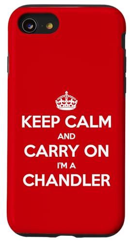 Keep Calm and Carry On I'm a Chandler - �ʔ��� �X�}�z�P�[�X iPhone SE (2020) / 7 / 8 �p