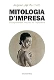 Mitologia D'impresa. Gli Insegnamenti Del Mito Greco Per L’Imprenditore - 2