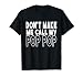Don't Make Me Call My Pop Pop Toddler Grandpa Fathers Day T-Shirt