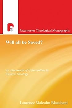 Paperback Will All be Saved?: An Assessment of Universalism in Western Theology Book
