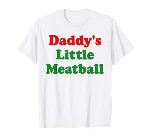 Daddy Little Meatball Funny Italian Dad T-Shirt