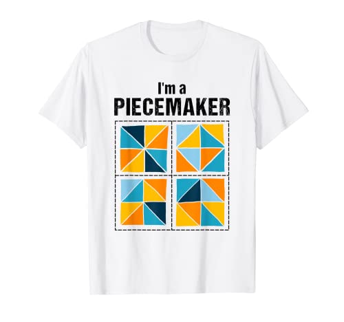I'm a Piecemaker - Colcha de ganchillo para amantes del ganchillo Camiseta