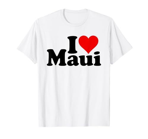I LOVE HEART MAUI HAWAII ÎLES HAWAIIENNES T-Shirt
