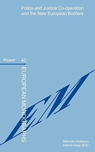 Police and Justice Cooperation and the New EUropean Borders (European Monographs Series Set)