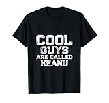 Cool guys are called Keanu T-Shirt