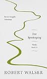 Werke. Berner Ausgabe: Band 14: Der Spaziergang - Herausgeber: Lukas Gloor, Reto Sorg, Irmgard Wirtz Robert Walser 