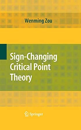 Sign-Changing Critical Point Theory Softcover reprint of hardcover 1st ed. 2009 Edition Sign-Changing Critical Point Theory Softcover reprint of hardcover 1st ed. 2009 Edition book cover