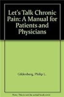 Let's Talk Chronic Pain: A Manual for Patients and Physicians 3642118453 Book Cover