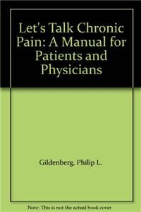 Paperback Let's Talk Chronic Pain: A Manual for Patients and Physicians Book