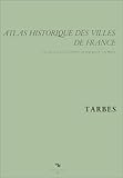 collection atlas train  Atlas historique des villes de France : Tarbes