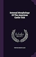 Internal Morphology of the American Cattle Tick 1342599004 Book Cover
