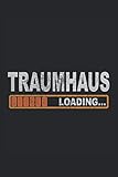  Traumhaus Loading Hausbau Richtfest Baustelle Bauherr Bauherrin Geschenk: Notizbuch - Notizheft - Notizblock - Tagebuch - Planer - Liniert - Liniertes ... - 6 x 9 Zoll (15.24 x 22.86 cm) - 120 Seiten