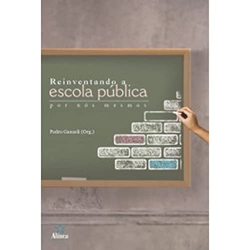 Reinventando a Escola Pública por Nós Mesmos