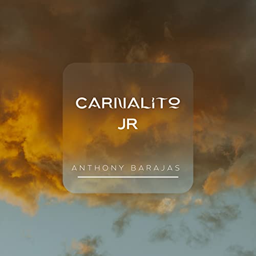 Amazon Music - Anthony BarajasのCarnalito Jr - Amazon.co.jp