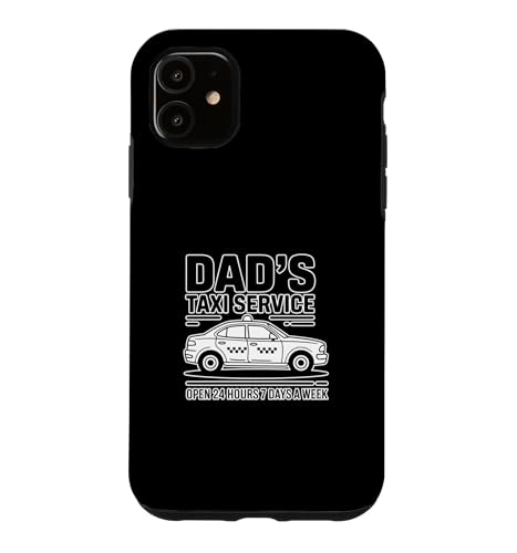Dad's Taxi Service Open 24 Hours 7 Days A Week �X�}�z�P�[�X iPhone 11 �p