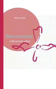Paperback Bewusstsein: Bewusstsein trifft auf sich selbst [German] Book