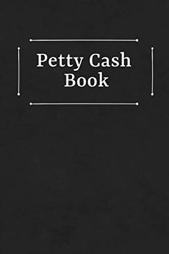 Petty Cash Book: Small Petty Cash Recording Receipt Log Book Ledger with 5 Column Payment Record, 4-Year At-A-Glance Calendar and Alternating Gray and White Lines Plain Black