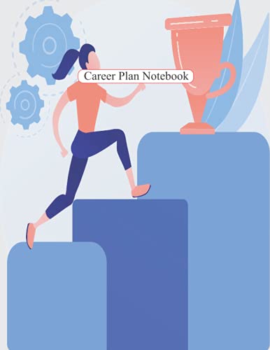 Career Plan Notebook: Weekly , Monthly , Yearly , Career Plan Notebook || Finance Yearly , Monthly & Weekly Budget Planner|| Future Planning Workbook|| Large 8.5