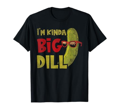 Soy un poco grande Eneldo Divertido Pickle Pun Dill Cornichons Camiseta
