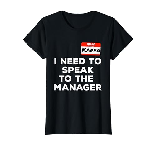 Funny Karen I Need to Speak to The Manager Meme Costume T-Shirt Women Black Small