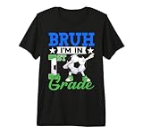 Funny Bruh I'm In 1st Grade Soccer Back To School Boys Kids Premium Tri-blend T-Shirt