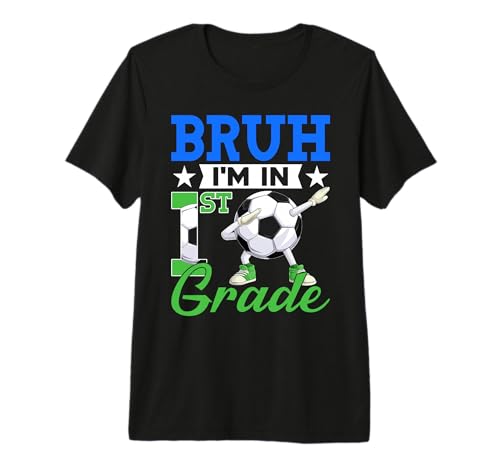 Funny Bruh I'm In 1st Grade Soccer Back To School Boys Kids Premium Tri-blend T-Shirt