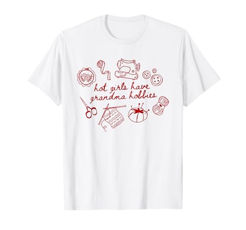 hot Girl Have Grandma Hobbies T-Shirt