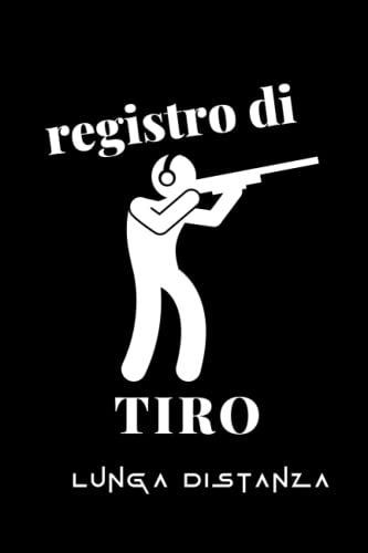 Registro di Tiro Lunga Distanza: Il Data-Book o Log-Book è sostanzialmente un registro su cui annotare lo svolgersi delle proprie sessioni di tiro | Quaderno di tiro | Registro di tiro sportivo