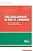 Encouragement in the Classroom: How do I help students stay positive and focused? (ASCD Arias)